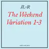 Jeffrey Louis-Reed - The Weekend Variation 1 to 3